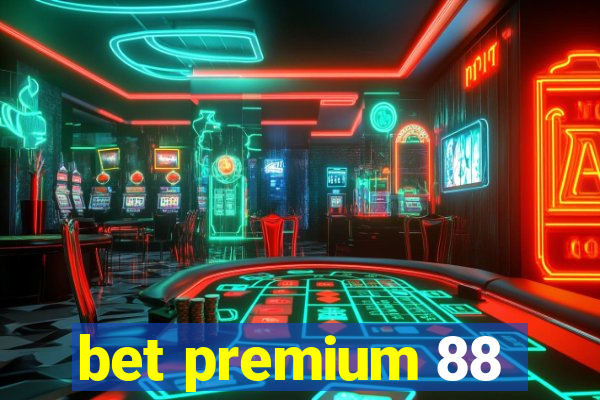 bet premium 88